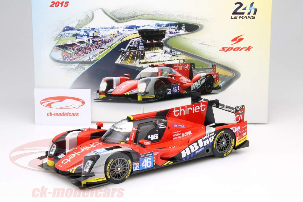 Oreca 05 Nissan #46 24h LeMans 2015 Thiriet, Badey, Gommendy 1:18 Spark