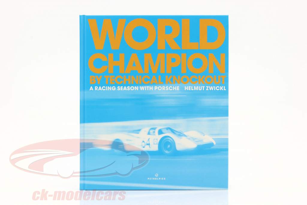 A book: World Champion by technical knockout - A Racing Season with Porsche (English)